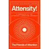 Attensity!: A Manifesto of the Attention Liberation Movement