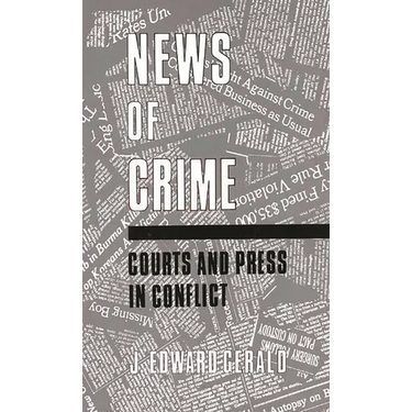 News of Crime: Courts and Press in Conflict