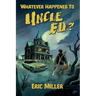 Whatever Happened To Uncle Ed?