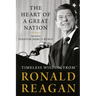 The Heart of a Great Nation: Timeless Wisdom from Ronald Reagan
