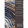 Principles of Mining - (With Index and Illustrations)Valuation, Organization and Administration. Copper, Gold, Lead, Silver, Tin and Zinc.