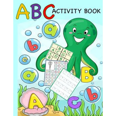 ABC Activity Book: Color by Letter, Tracing, Matching, Dot Marker, Phonics, Sudoku: Alphabet Activity Book for Toddlers, Preschool and Kindergarten