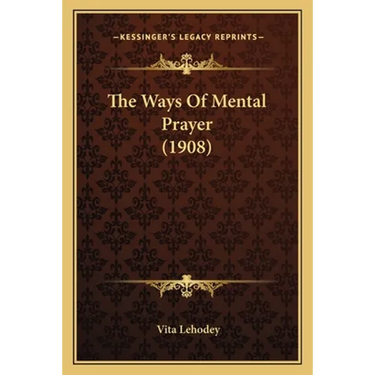 The Ways Of Mental Prayer (1908)