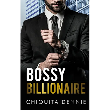 Bossy Billionaire: A Hate To Love WorkPlace Billionaire Romance