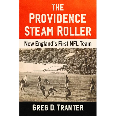 The Providence Steam Roller: New England's First NFL Team