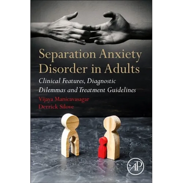Separation Anxiety Disorder in Adults: Clinical Features, Diagnostic Dilemmas and Treatment Guidelines