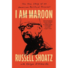 I Am Maroon: The True Story of an American Political Prisoner