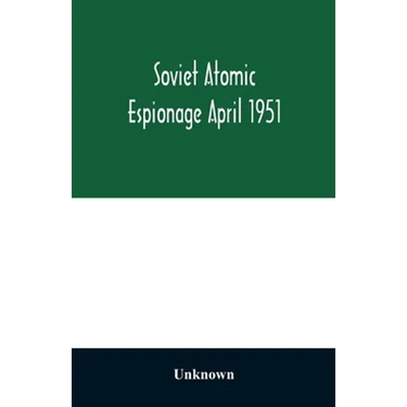 Soviet atomic espionage April 1951