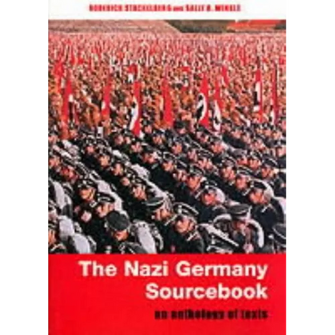 The Nazi Germany Sourcebook: An Anthology of Texts