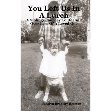 You Left Us In A Lurch: A Siblings Journey To Healing Over Loss Of A Loved One