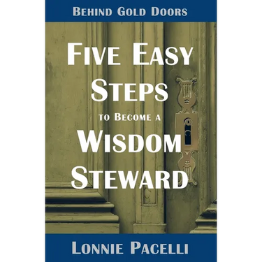 Behind Gold Doors-Five Easy Steps to Become a Wisdom Steward