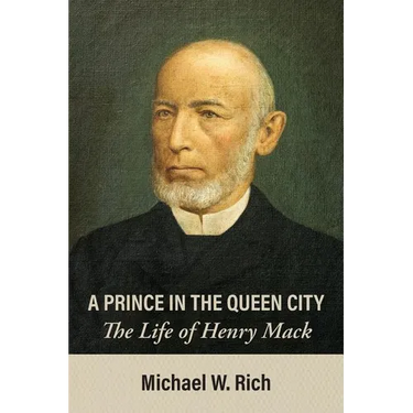 A Prince in the Queen City: The Life of Henry Mack