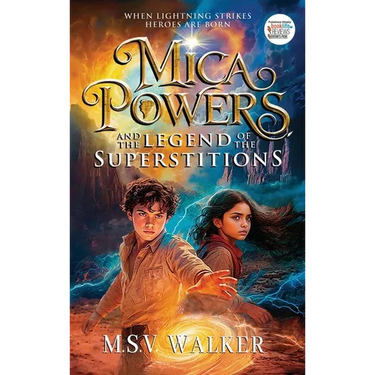 Mica Powers and the Legend of the Superstitions: When Lightning Strikes Heroes Are Born