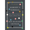Nobody's Normal: How Culture Created the Stigma of Mental Illness