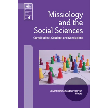 Missiology and the Social Sciences: Contributions, Cautions and Conclusions