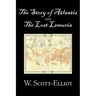 The Story of Atlantis and the Lost Lemuria by W. Scott-Elliot, Body, Mind & Spirit, Ancient Mysteries & Controversial Knowledge