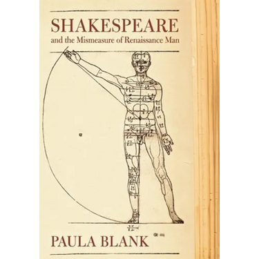 Shakespeare and the Mismeasure of Renaissance Man: