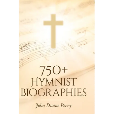 750+ Hymnist Biographies