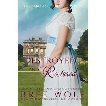 Destroyed & Restored: The Baron's Courageous Wife