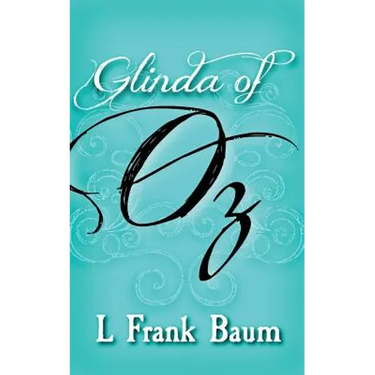 Glinda of Oz: Original and Unabridged