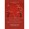 Philosophy and Community: Theories, Practices and Possibilities