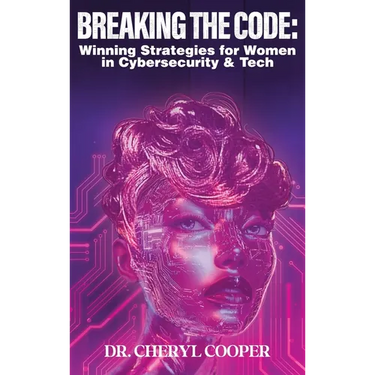 Breaking the Code: Winning Strategies for Women in Cybersecurity & Tech