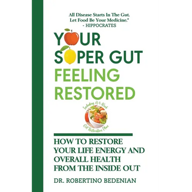 Your Super Gut Feeling Restored - How to Restore Your Life Energy and Overall Health from The Inside Out