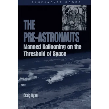 Pre-Astronauts: Manned Ballooning on the Threshold of Space