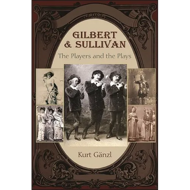 Gilbert and Sullivan: The Players and the Plays