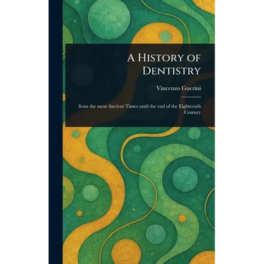 A History of Dentistry