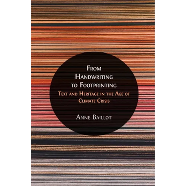 From Handwriting to Footprinting: Text and Heritage in the Age of Climate Crisis