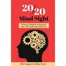 20/20 Mind Sight: Refocus, Reignite & Reinvent Your Life From the Inside Out