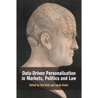 Data-Driven Personalisation in Markets, Politics and Law