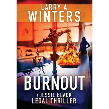 Burnout: A Jessie Black Legal Thriller
