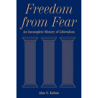 Freedom from Fear: An Incomplete History of Liberalism