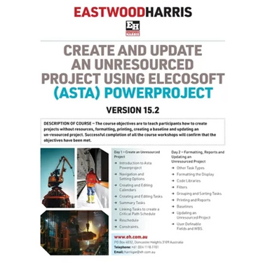 Create and Update an Unresourced Project using Elecosoft (Asta) Powerproject Version 15.2: 2-day training course handout and student workshops