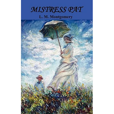 Mistress Pat: A Novel of Silver Bush