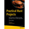 Practical Rust Projects: Build Serverless, Ai, Machine Learning, Embedded, Game, and Web Applications