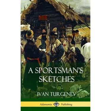 A Sportsman's Sketches (Hardcover)