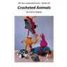 The Yarn Animal Book Series: Crocheted Animals