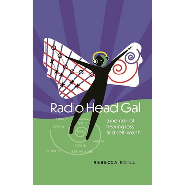 Radio Head Gal: a memoir of hearing loss and self-worth