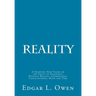 Reality: A Sweeping New Vision of the Unity of Existence, Physical Reality, Information, Consciousness, Mind and Time