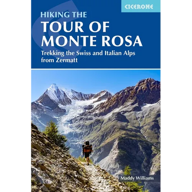 Hiking the Tour of Monte Rosa: Trekking the Swiss and Italian Alps from Zermatt