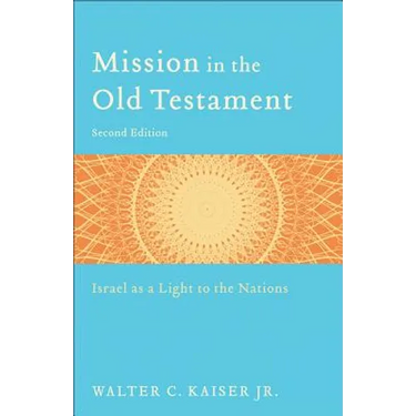 Mission in the Old Testament: Israel as a Light to the Nations