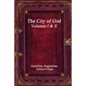 The City of God, Volumes I & II