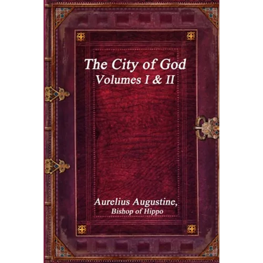 The City of God, Volumes I & II