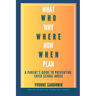 What, Why, Who, Where, How, When, Plan: A parent's guide to PREVENTING child sexual abuse
