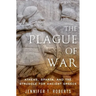 The Plague of War: Athens, Sparta, and the Struggle for Ancient Greece