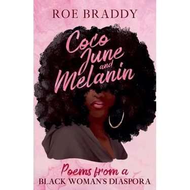 Coco June and Melanin: Poems from a Black Woman's Diaspora