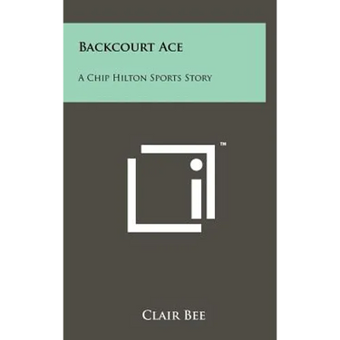 Backcourt Ace: A Chip Hilton Sports Story